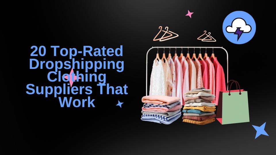 20 Top-Rated Dropshipping Clothing Suppliers That Work