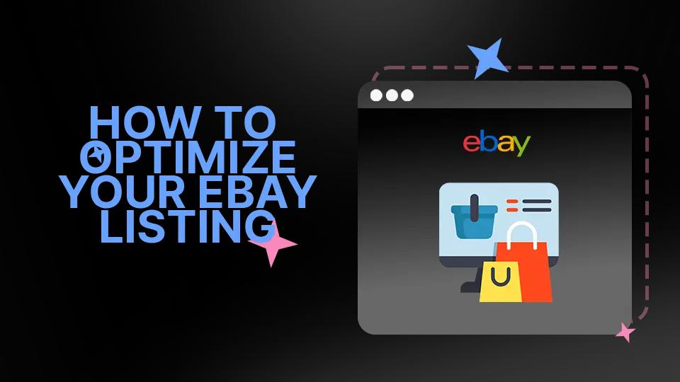 How to Optimize Your eBay Listing for Maximum Sales